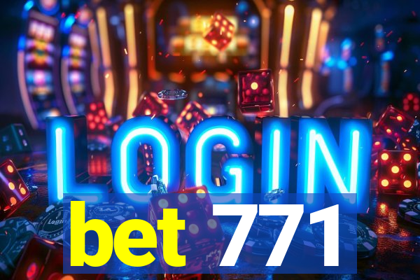 bet 771